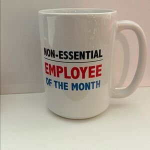 Non-Essential Employee of the Month Mug